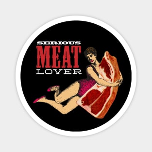 Serious Meat Lover Magnet